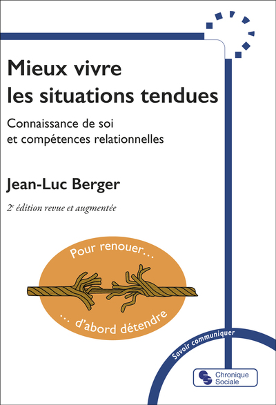 Mieux vivre les situations tendues - Connaissance de soi et compétences relationnelles