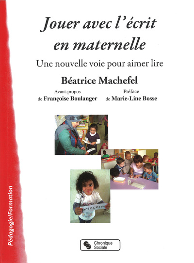 Jouer avec l'écrit en maternelle - Une nouvelle voie pour aimer lire