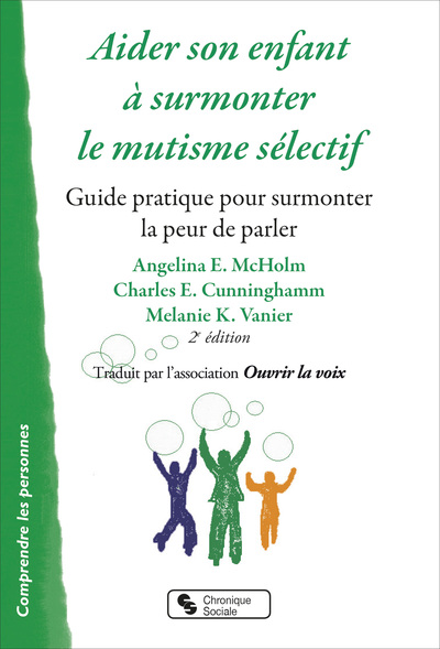 Aider son enfant à surmonter le mutisme sélectif - Nouvelle édition - Guide pratique pour surmonter la peur de parler