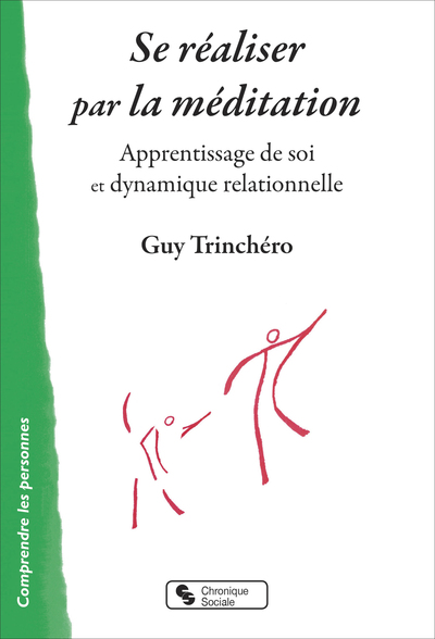 Se réaliser par la méditation - Apprentissage de soi et dynamique relationnelle