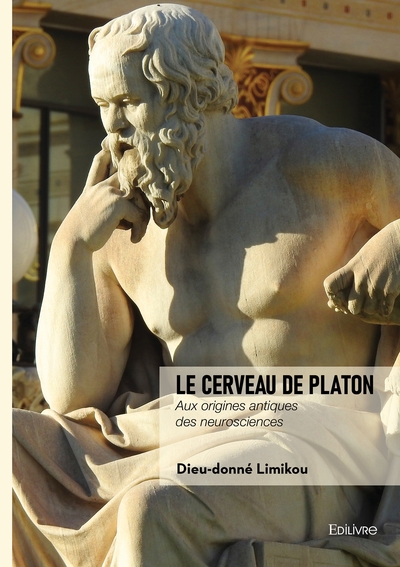 Le cerveau de Platon - Aux origines antiques des neurosciences