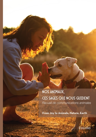 Nos animaux, ces sages qui nous guident - Récit et Témoignage