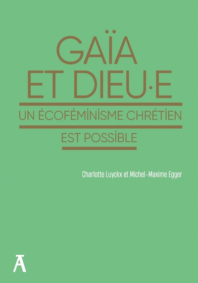 Gaïa et Dieu.e - Un écoféminisme chrétien est possible