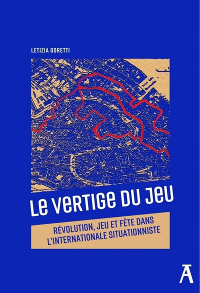 Le Vertige du jeu - Révolution, jeu et fête dans l’Internati