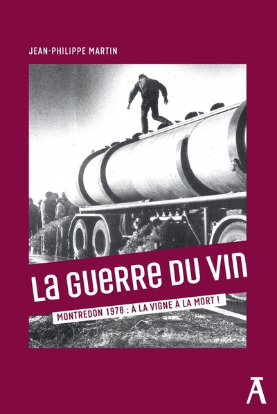 La Guerre du vin - Montredon 1976 : à la vigne à la mort !