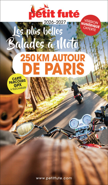 Guide Moto 250 Kms Autour De Paris 2026/2027 Petit Futé: LES PLUS BELLES BALADES