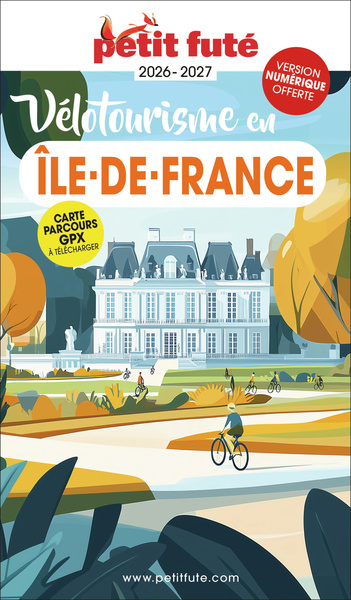 Guide Vélotourisme En île-de-france 2026/2027 Petit Futé
