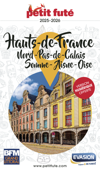 Guide Hauts de France 2025 Petit Futé - Nord-Pas-de-Calais - Somme - Aisne - Oise