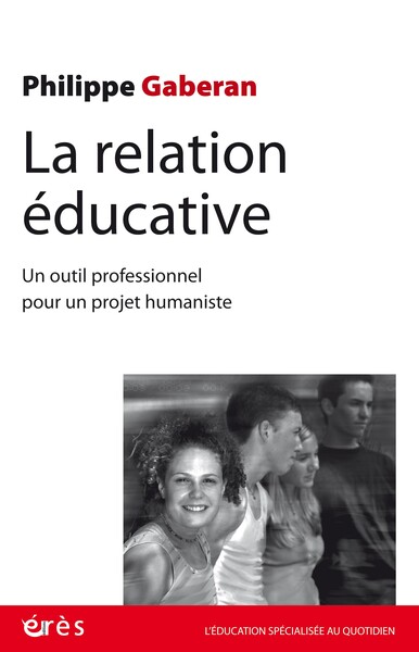 La relation éducative - NOUVELLE EDITION