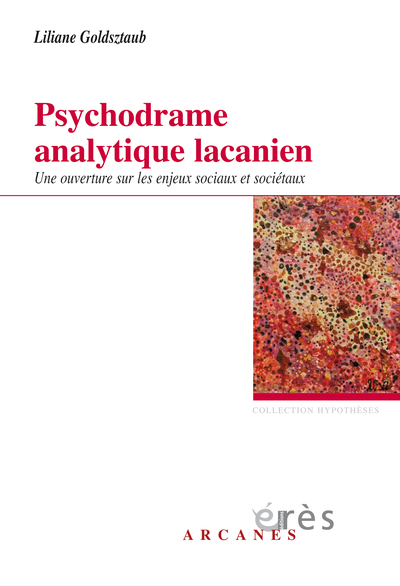 Psychodrame analytique lacanien - Une ouverture sur les enjeux sociaux et sociétaux