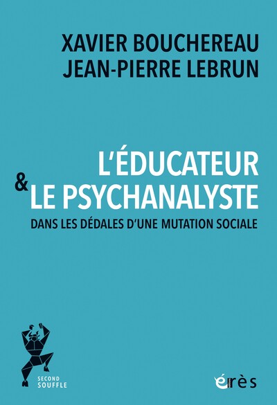 L'éducateur et le psychanalyste - Dans les dédales d'une mutation sociale