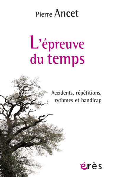 L'épreuve du temps - Accidents, répétitions, rythmes et handicap