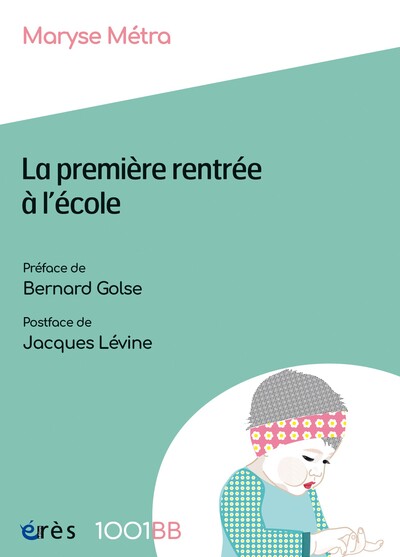 1001 BB 191 - La première rentrée à l'école - Les enjeux de la prévention précoce à l'école maternelle