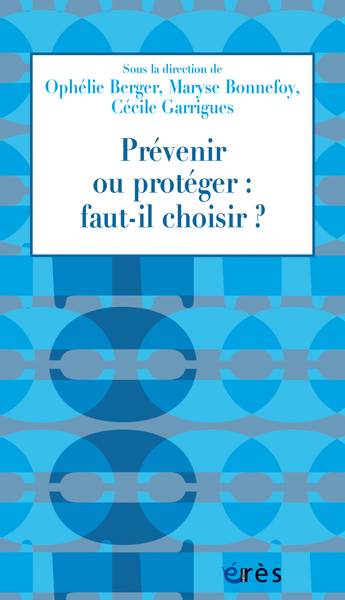 Prévenir ou protéger : faut-il choisir ? - La PMI entre prévention en santé et protection de l’enfance