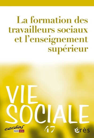 Vie sociale 47 - La formation des travailleurs sociaux et l'enseignement supérieur - 2. FORMATION DES TRAVAILLEURS SOCIAUX ET ENSEIGNEMENT SUPERIEUR