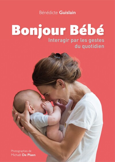 Bonjour bébé - Interagir par les gestes du quotidien