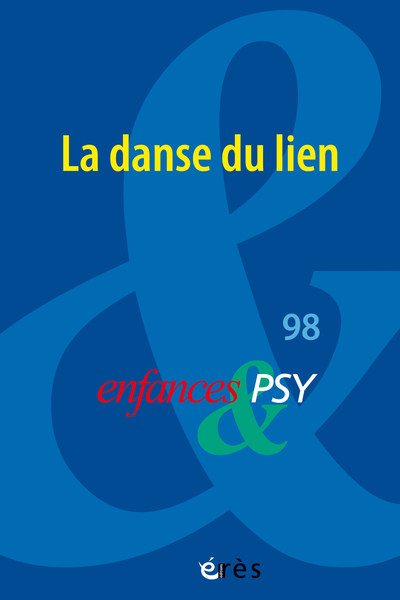 Enfances & psy 98 - La danse du lien