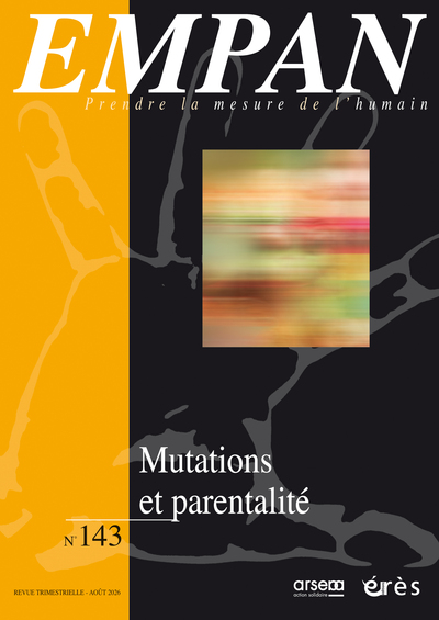 EMPAN 143 - Mutation et parentalité