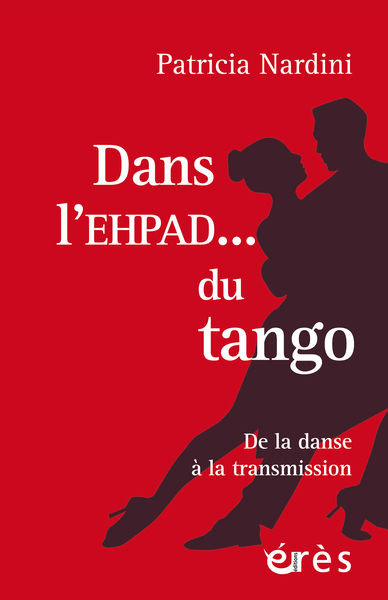 Dans l'EHPAD... du tango - De la danse à la transmission