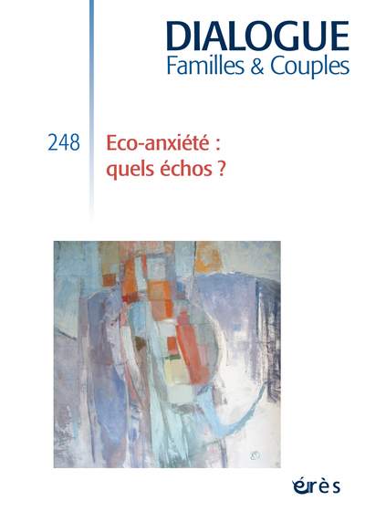 Dialogue 248 - Eco-Anxiété : quels échos ?