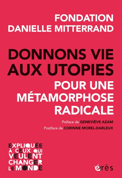 Donnons vie aux utopies - Pour une métamorphose radicale