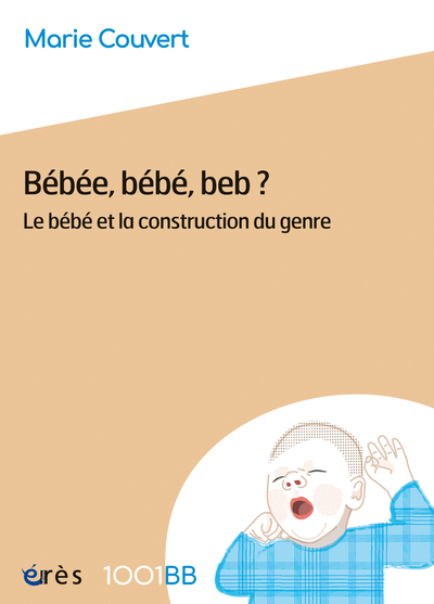 1001 BB 199 - Bébéé, bébé, beb ? - Le bébé et la construction du genre