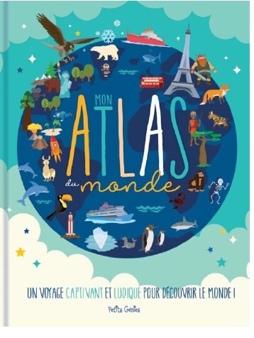 Mon atlas du monde - Un voyage captivant et ludique pour découvrir le monde !