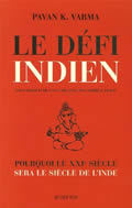 Le Défi indien - Pourquoi le XXIeme siècle sera le siècle de l'Inde.