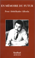 En mémoire du futur, - Pour Abdelkader Alloula