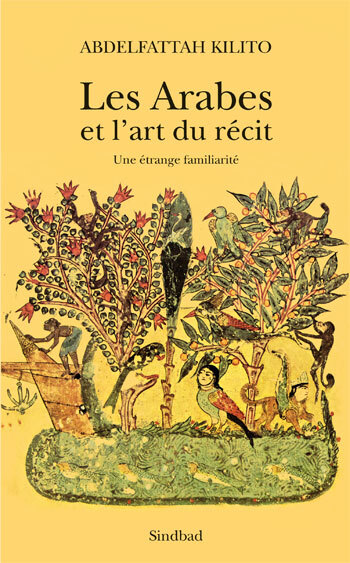 Les Arabes et l'art du récit - Une étrange familiarité
