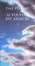 Le Pouvoir est ailleurs