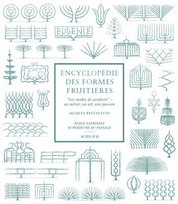 Encyclopédie des formes fruitières - Les modes de conduite : un métier, un art, une passion