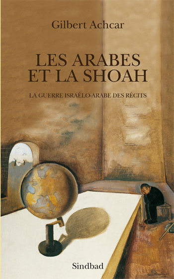 Les Arabes et la Shoah - La guerre israélo-arabe des récits