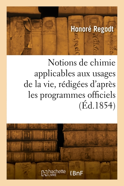 Notions de chimie applicables aux usages de la vie, rédigées d'après les programmes officiels