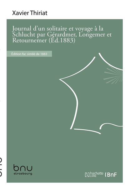 Journal d'un solitaire et voyage à la Schlucht par Gérardmer, Longemer et Retournemer