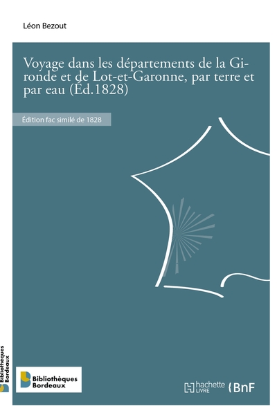 Voyage dans les départements de la Gironde et de Lot-et-Garonne, par terre et par eau