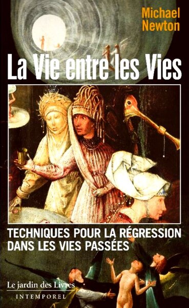 La vie entre les vies - Techniques pour la régression dans les vies passées