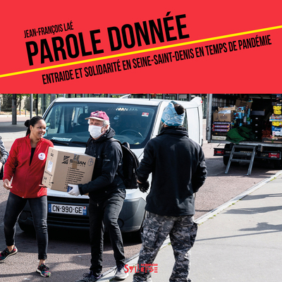 Parole donnée - Entraide et solidarité en Seine-Saint-Denis en temps de pandémie