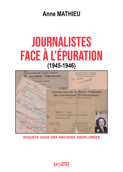 Journalistes face à l’épuration (1945-1946) - Enquête dans des archives inexplorées