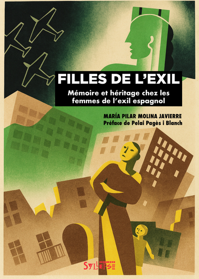 Filles de l'exil - Mémoire et héritage chez les femmes de l’exil espagnol