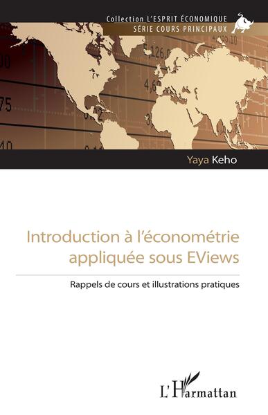 Introduction à l'économétrie appliquée sous EViews - Rappels de cours et illustrations pratiques