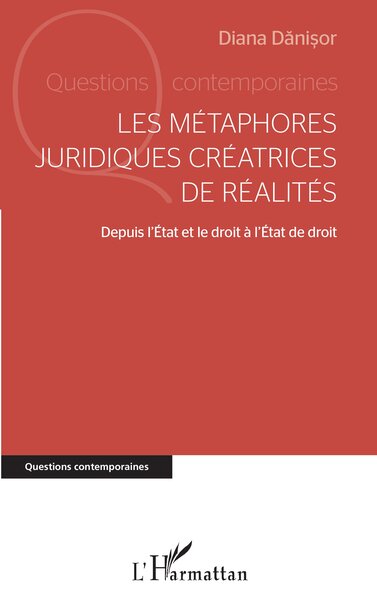 Les métaphores juridiques créatrices de réalités - Depuis l'Etat et le droit à l'Etat de droit
