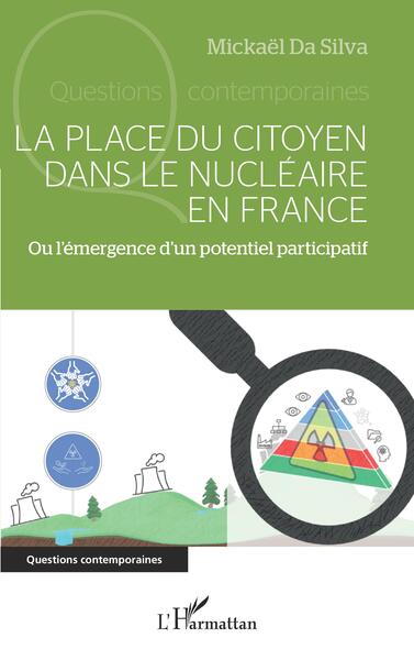 La place du citoyen dans le nucléaire en France - Ou l'émergence d'un potentiel participatif
