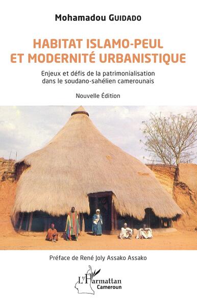 Habitat islamo-peul et modernité urbanistique - Enjeux et défis de la patrimonialisation dans le soudano-sahélien camerounais.