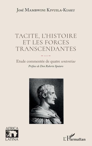 Tacite, l'histoire et les forces transcendantes - Etude commentée de quatre sententiae