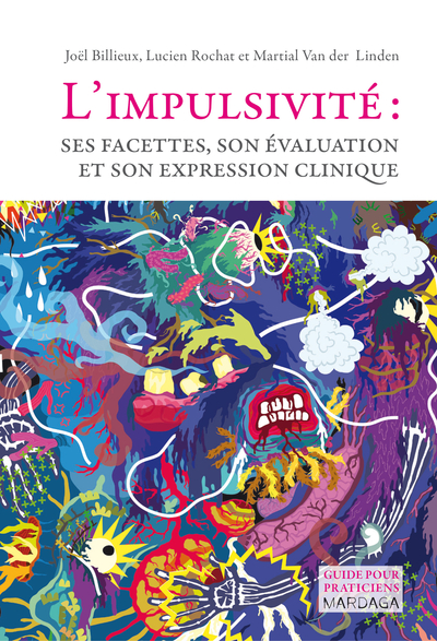 L'impulsivité - Ses facettes, son évaluation et son expression clinique