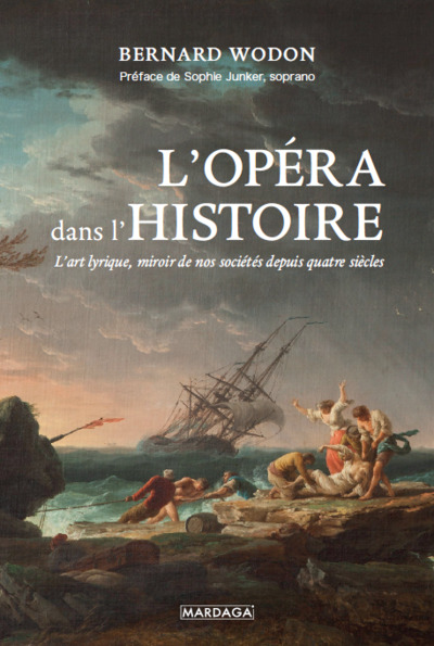 L'opéra dans l'Histoire - L’art lyrique, miroir de nos sociétés depuis quatre siècles