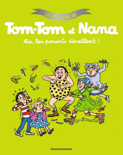 Le meilleur de Tom-Tom et Nana, Tome 03 - Aïe les parents déraillent