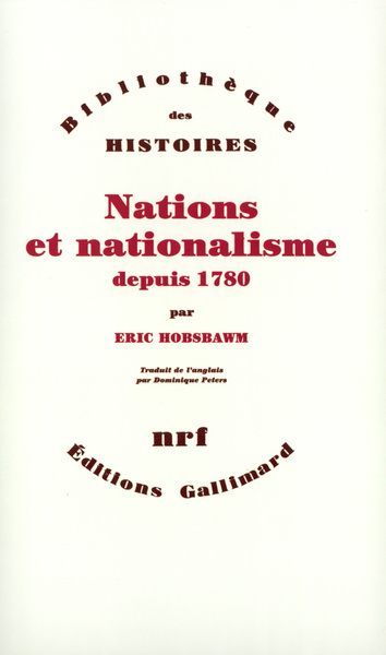 Nations et nationalisme depuis 1780 - Programme, mythe, réalité