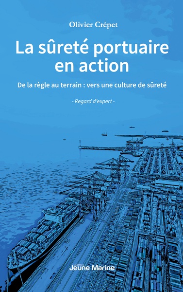 La Sûreté portuaire en action - De la règle au terrain : vers une culture de sûreté